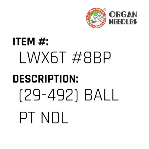 (29-492) Ball Pt Ndl - Organ Needle #LWX6T #8BP
