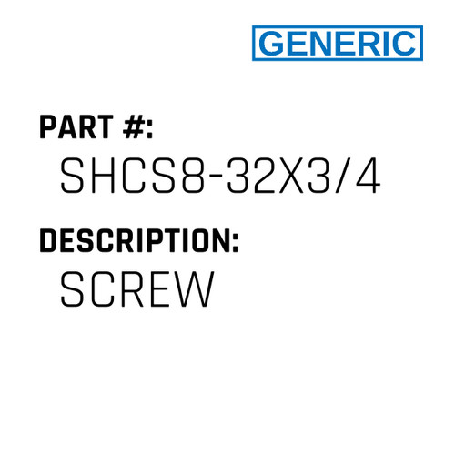 Screw - Generic #SHCS8-32X3/4