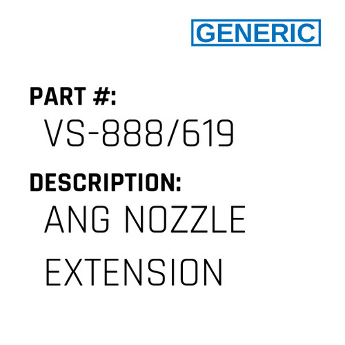 Ang Nozzle Extension - Generic #VS-888/619