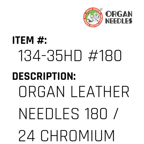 Organ Leather Needles 180 / 24 Chromium For Industrial Sewing Machines - Organ Needle #134-35HD #180