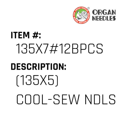 (135X5) Cool-Sew Ndls - Organ Needle #135X7#12BPCS