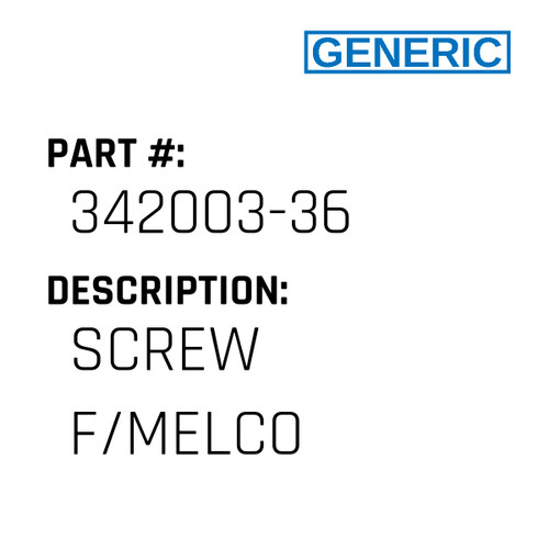 Screw F/Melco - Generic #342003-36