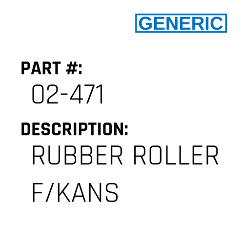 Rubber Roller F/Kans - Generic #02-471