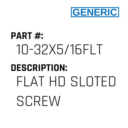 Flat Hd Sloted Screw - Generic #10-32X5/16FLT