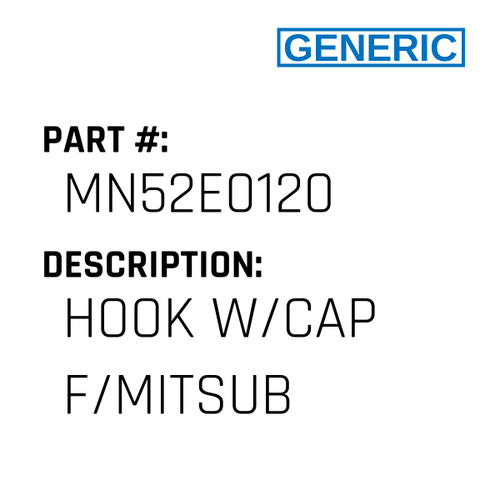 Hook W/Cap F/Mitsub - Generic #MN52E0120