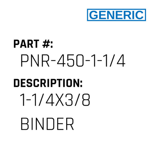1-1/4X3/8 Binder - Generic #PNR-450-1-1/4