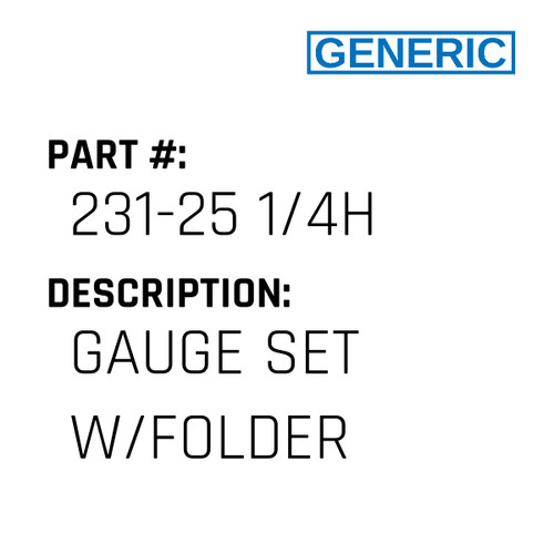 Gauge Set W/Folder - Generic #231-25 1/4H