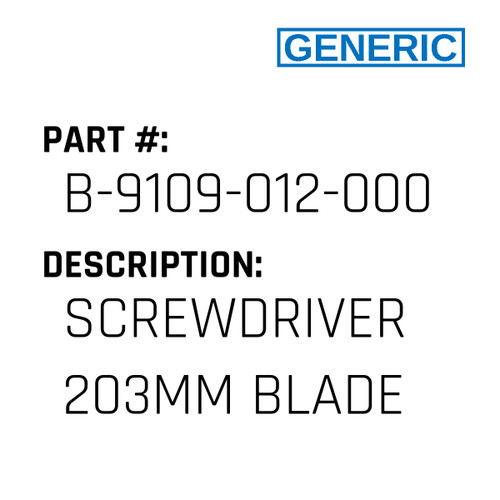 Screwdriver 203Mm Blade - Generic #B-9109-012-000