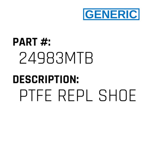 Ptfe Repl Shoe - Generic #24983MTB