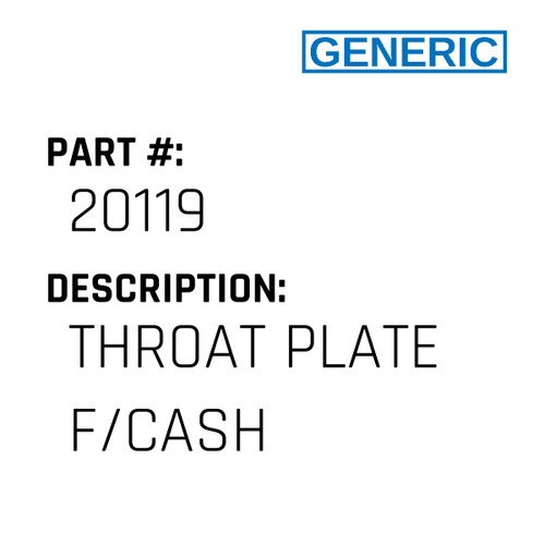 Throat Plate F/Cash - Generic #20119