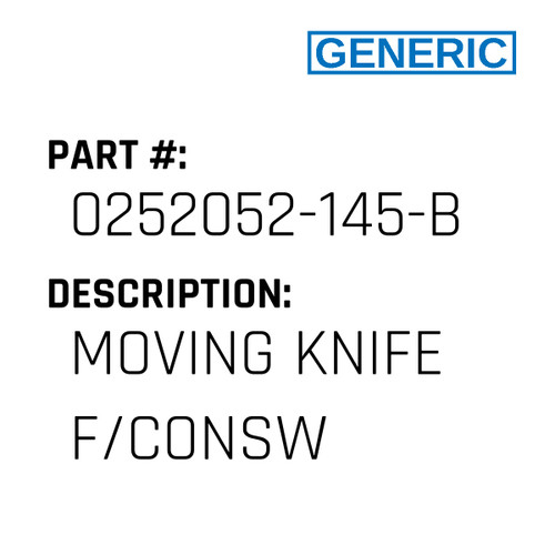 Moving Knife F/Consw - Generic #0252052-145-B