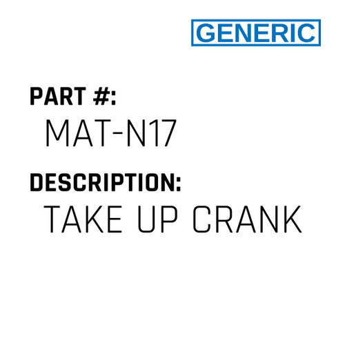 Take Up Crank - Generic #MAT-N17
