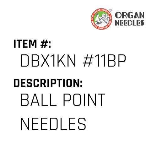 Ball Point Needles - Organ Needle #DBX1KN #11BP