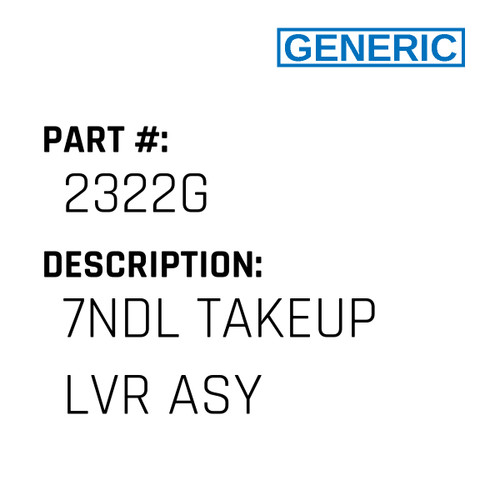 7Ndl Takeup Lvr Asy - Generic #2322G