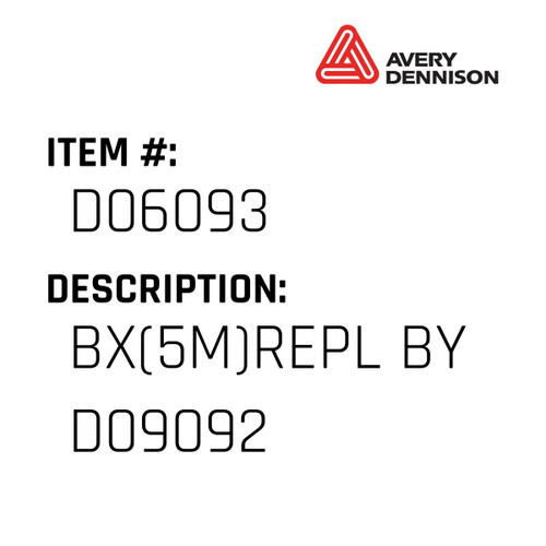 Bx(5M)Repl By D09092 - Avery-Dennison #D06093
