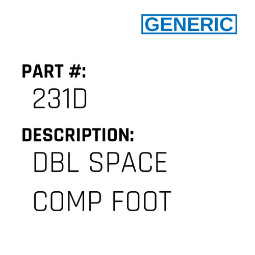 Dbl Space Comp Foot - Generic #231D