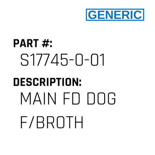 Main Fd Dog F/Broth - Generic #S17745-0-01