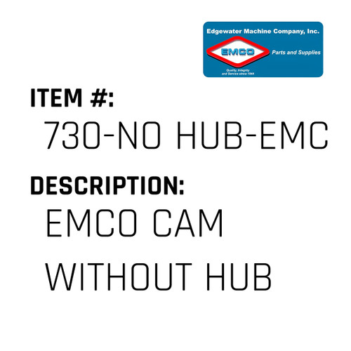 Emco Cam Without Hub - EMCO #730-NO HUB-EMCO