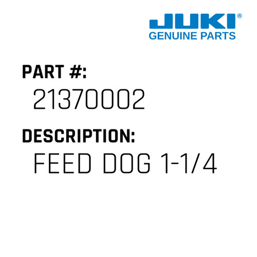 1-1/4" Feed Dog - Juki #21370002