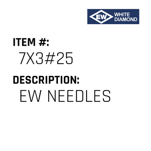 Ew Needles - EW White Diamond #7X3#25