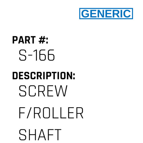 Screw F/Roller Shaft - Generic #S-166