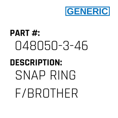 Snap Ring F/Brother - Generic #048050-3-46