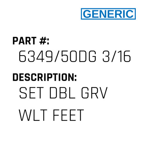 Set Dbl Grv Wlt Feet - Generic #6349/50DG 3/16