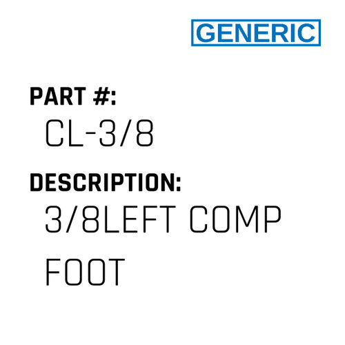 3/8Left Comp Foot - Generic #CL-3/8
