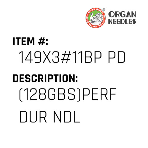 (128Gbs)Perf Dur Ndl - Organ Needle #149X3#11BP PD