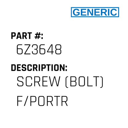 Screw (Bolt) F/Portr - Generic #6Z3648