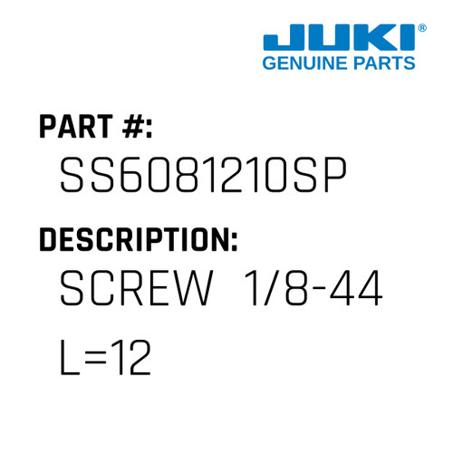 Screw 1/8-44 L=12 - Juki #SS6081210SP