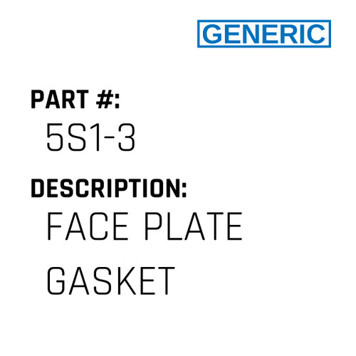 Face Plate Gasket - Generic #5S1-3