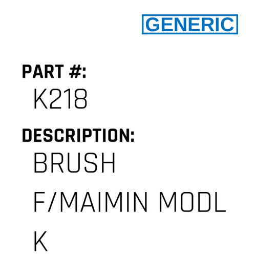 Brush F/Maimin Modl K - Generic #K218
