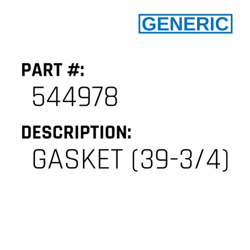 Gasket (39-3/4) - Generic #544978