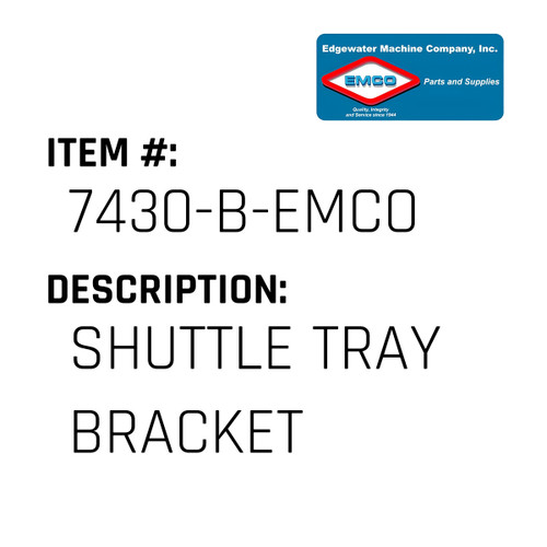Shuttle Tray Bracket - EMCO #7430-B-EMCO