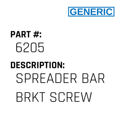 Spreader Bar Brkt Screw - Generic #6205