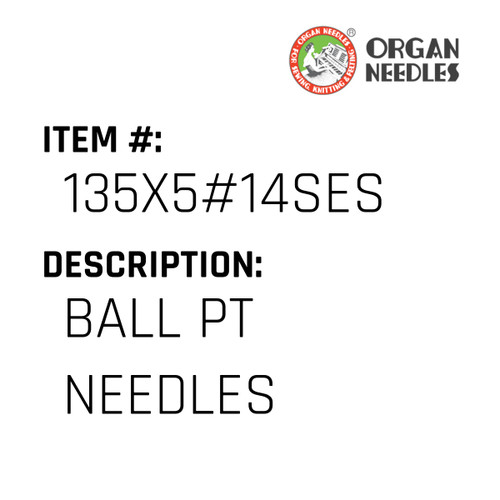 Ball Pt Needles - Organ Needle #135X5#14SES