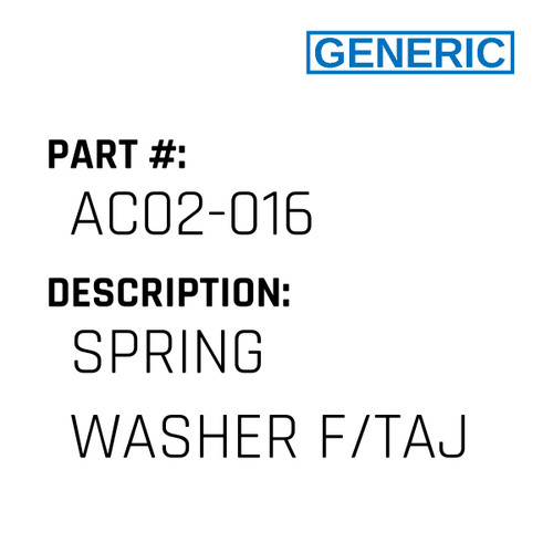 Spring Washer F/Taj - Generic #AC02-016