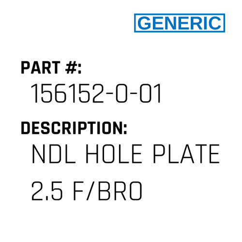 Ndl Hole Plate 2.5 F/Bro - Generic #156152-0-01