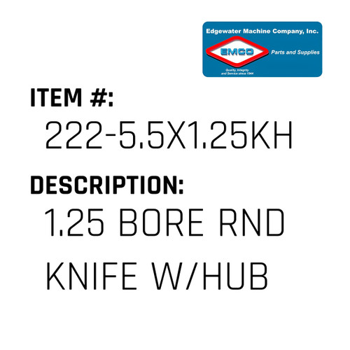 1.25 Bore Rnd Knife W/Hub - EMCO #222-5.5X1.25KH-EMCO