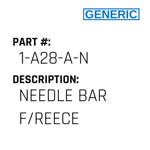Needle Bar F/Reece - Generic #1-A28-A-N Needle Bar F/Reece - Generic #1-A28-A-N