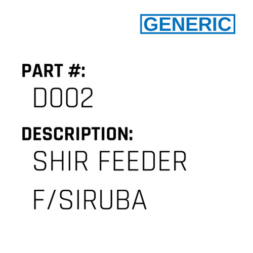 Shir Feeder F/Siruba - Generic #D002