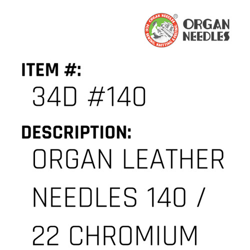 Organ Leather Needles 140 / 22 Chromium For Industrial Sewing Machines - Organ Needle #34D #140