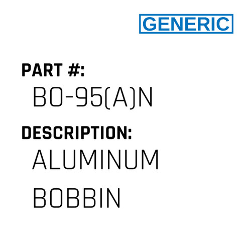 Aluminum Bobbin - Generic #BO-95(A)N