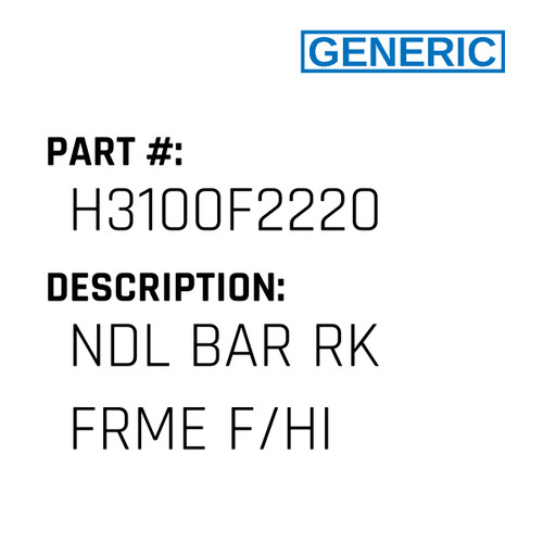 Ndl Bar Rk Frme F/Hi - Generic #H3100F2220