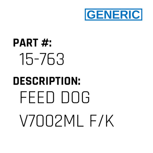 Feed Dog V7002Ml F/K - Generic #15-763