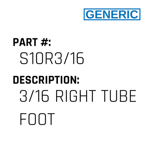 3/16 Right Tube Foot - Generic #S10R3/16