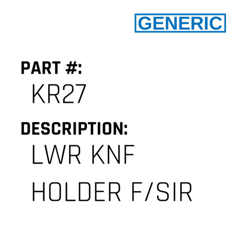 Lwr Knf Holder F/Sir - Generic #KR27