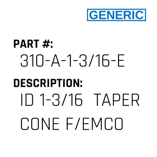 Id 1-3/16  Taper Cone F/Emco - Generic #310-A-1-3/16-EMCO