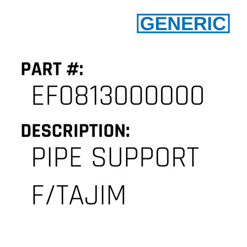 Pipe Support F/Tajim - Generic #EF0813000000